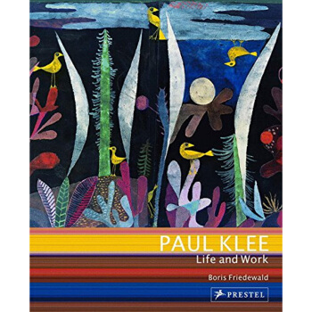 保罗克利 生活与工作 Paul Klee Life and Work 英文原版 鲍里斯弗里 pdf epub mobi 电子书 下载