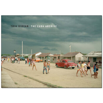 Tria Giovan: The Cuba Archive: Photographs英文摄影艺术 pdf epub mobi 电子书 下载