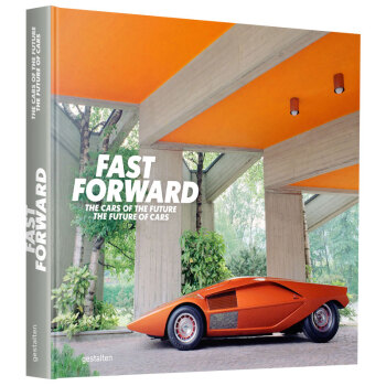 Fast Forward，快进:未来的汽车，汽车的未来 概念汽车设计 英文原版 pdf epub mobi 电子书 下载