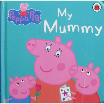 Peppa Pig: My mummy粉红猪小妹：我的妈妈原版进口外文儿童绘本 pdf epub mobi 电子书 下载